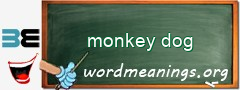 WordMeaning blackboard for monkey dog